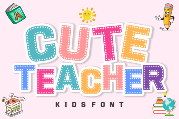 Cute Teacher Font: A Vibrant Typeface for Classroom and Craft