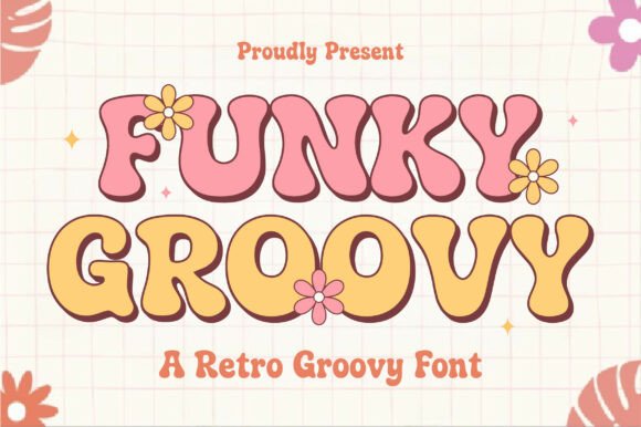 Discover Funky Groovy: A Typeface with Retro Soul